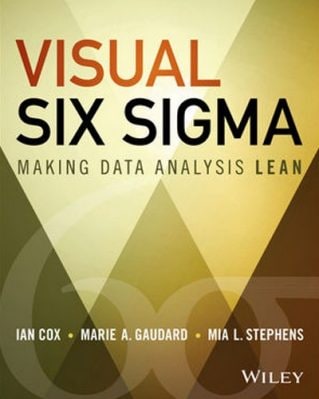 Visual Six Sigma: Making Data Analysis Lean, 2nd Edition